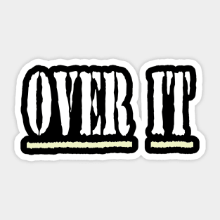 Over It Sticker